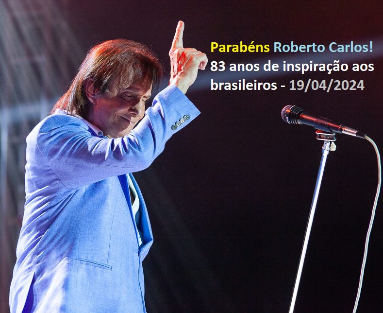 Parabéns, Roberto Carlos! 83 anos, veja programação especial de nossa Web Rádio