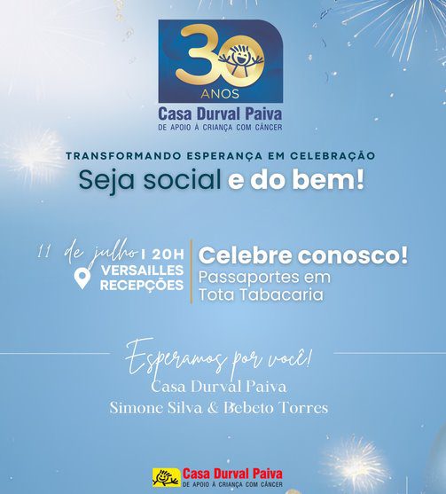 Casa Durval Paiva comemora seus 30 anos com grande festa no dia 11 de julho