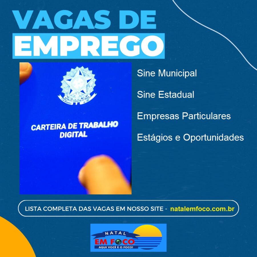 Oportunidade: confira 176 vagas de empregos para Natal e cidades do interior